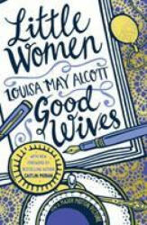 Little Women and Good Wives - Louisa May Alcott (ISBN: 9780702302381)