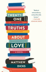 Twenty-one Truths About Love - Matthew Dicks (ISBN: 9781250103482)