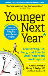 Younger Next Year - Chris Crowley, Henry S. Lodge, Allan J. Hamilton (ISBN: 9781523507924)