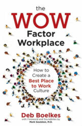 The WOW Factor Workplace: How to Create a Best Place to Work Culture (ISBN: 9781734076103)