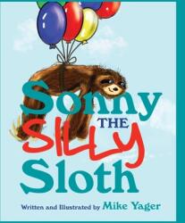 Sonny the Silly Sloth (ISBN: 9781734099119)