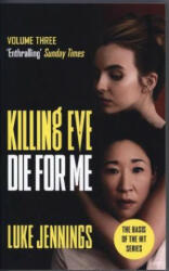 Killing Eve: Die For Me - Luke Jennings (ISBN: 9781529351521)