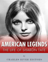 American Legends: The Life of Sharon Tate - Charles River Editors (ISBN: 9781542731744)