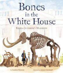 Bones in the White House: Thomas Jefferson's Mammoth (ISBN: 9780525646075)