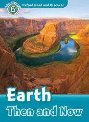 Oxford Read and Discover: Level 6: Earth Then and Now Audio Pack - Robert Quinn (ISBN: 9780194022439)