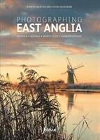 Photographing East Anglia - The Most Beautiful Places to Visit (ISBN: 9781916014503)