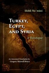 Turkey Egypt and Syria: A Travelogue (ISBN: 9780815636564)