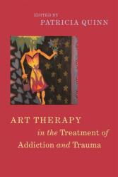 Art Therapy in the Treatment of Addiction and Trauma (ISBN: 9781785927867)