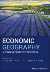 Economic Geography - A Contemporary Introduction 3e - Neil Coe, Philip Kelly, Henry W. C. Yeung (ISBN: 9781119389552)