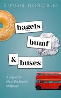 Bagels Bumf and Buses: A Day in the Life of the English Language (ISBN: 9780198832270)