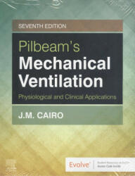Pilbeam's Mechanical Ventilation - Cairo, J M, PhD, RRT (ISBN: 9780323676939)