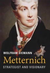 Metternich - Wolfram Siemann, Daniel Steuer (ISBN: 9780674743922)
