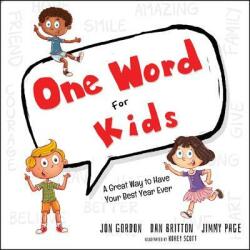One Word for Kids: A Great Way to Have Your Best Year Ever (ISBN: 9781119430315)