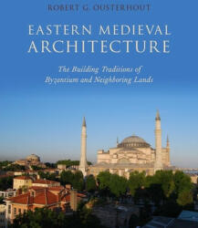 Eastern Medieval Architecture - Robert Ousterhout (ISBN: 9780190272739)