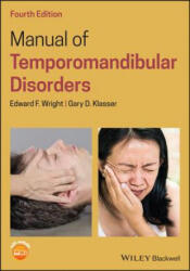 Manual of Temporomandibular Disorders, 4th Edition - Edward F. Wright, Gary D. Klasser (ISBN: 9781119548843)