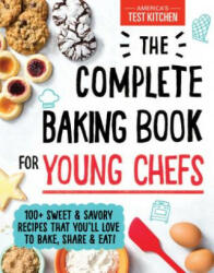 Complete Baking Book for Young Chefs - America's Test Kitchen Kids (ISBN: 9781492677697)