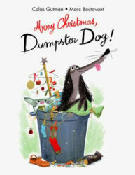 Merry Christmas; Dumpster Dog! - Colas Gutman, Marc Boutavant, Allison M. Charette (ISBN: 9781592702718)