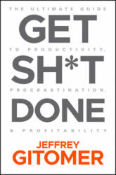 Get Sh t Done - Jeffrey Gitomer (ISBN: 9781119647201)