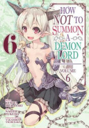 How NOT to Summon a Demon Lord (Manga) Vol. 6 - Yukiya Murasaki, Naoto Fukuda (ISBN: 9781642753400)