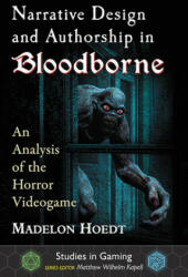 Narrative Design and Authorship in Bloodborne - Madelon Hoedt (ISBN: 9781476672182)