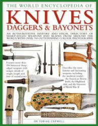 Knives, Daggers & Bayonets, the World Encyclopedia of - Tobias Capwell (ISBN: 9780754834847)