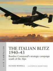Italian Blitz 1940-43 - Richard Worrall, Graham Turner (ISBN: 9781472841452)