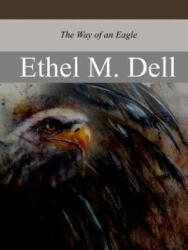 The Way of an Eagle - Ethel M Dell (ISBN: 9781974632596)