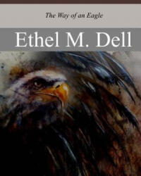 The Way of an Eagle - Ethel M Dell (ISBN: 9781974632596)