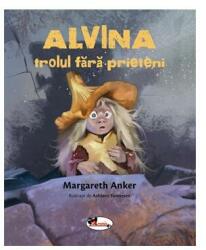 Alvina, trolul fără prieteni (ISBN: 9786060092230)