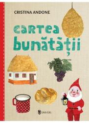 Cartea bunatatii - Cristina Andone (ISBN: 9789733411529)