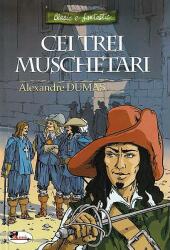 Cei trei muschetari - Alexandre Dumas (ISBN: 9786060092186)
