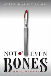 Not Even Bones - Rebecca Schaeffer (ISBN: 9780358108252)
