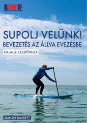 SUPolj velünk! - Bevezetés az állva evezésbe (2019)