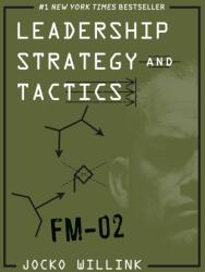 Leadership Strategy and Tactics: Field Manual - Jocko Willink (ISBN: 9781250226846)