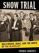 Show Trial: Hollywood Huac and the Birth of the Blacklist (ISBN: 9780231184892)