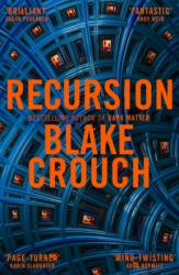 Recursion - Blake Crouch (ISBN: 9781509866670)