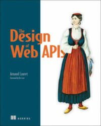 Design of Web APIs, The - Arnaud Lauret (ISBN: 9781617295102)