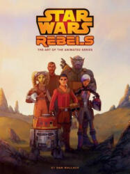 Art Of Star Wars Rebels - Dan Wallace (ISBN: 9781506710914)