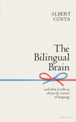 Bilingual Brain - Albert Costa (ISBN: 9780241391518)