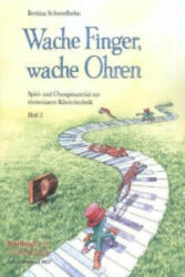 Wache Finger, wache Ohren. H. 2 - Bettina Schwedhelm (2013)