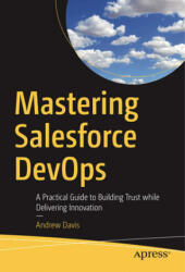 Mastering Salesforce DevOps - Andrew Davis (ISBN: 9781484254721)