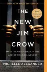 The New Jim Crow. 10th Anniversary Edition - Michelle Alexander (ISBN: 9781620971932)