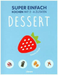 Super Einfach - Dessert - Natacha Arnoult, Valéry Guédés (ISBN: 9789089988263)