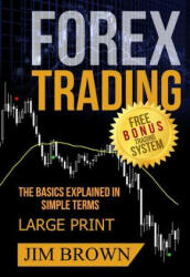 FOREX TRADING The Basics Explained in Simple Terms FREE BONUS TRADING SYSTEM: Forex Forex for Beginners Make Money Online Currency Trading Foreign (ISBN: 9781070602462)