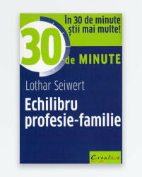 Echilibru profesie-familie - Lothar Seiwert (ISBN: 9786066837439)