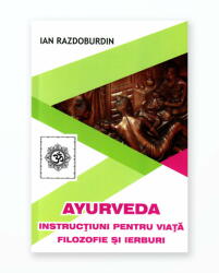 AYURVEDA - FILOZOFIE SI IERBURI (ISBN: 9786069414378)