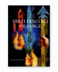 FRATI DINCOLO DE SANGE (ISBN: 9789730241747)