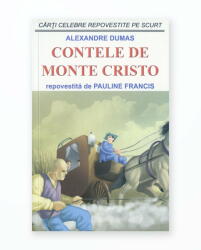 CONTELE DE MONTE CRISTO - REPOVESTITA PE SCURT (ISBN: 9789737364043)