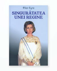SINGURATATEA UNEI REGINE (ISBN: 9789737364074)