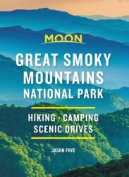 Great Smoky Mountains National Park útikönyv Moon, angol (Second Edition) : Hike * Camp * Scenic Drives (ISBN: 9781640498457)